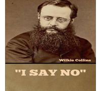 Wilkie Collins "I Say No" Book - Paperback Wilkie Collins Multicolor