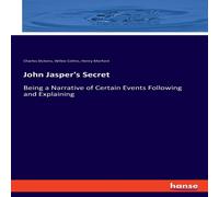 Wilkie Collins John Jasper's Secret:Being a Narrative of Certain Events Following Wilkie Collins Multicolor