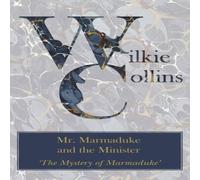 Wilkie Collins Mr. Marmaduke & the Minister ('The Mystery of Marmaduke') Wilkie Collins Multicolor