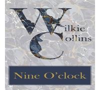 Wilkie Collins Nine O'clock Paperback Book Wilkie Collins Multicolor