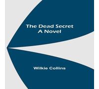 Wilkie Collins The Dead Secret A Novel Paperback Book Wilkie Collins Multicolor