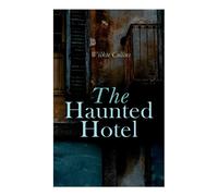 Wilkie Collins The Haunted Hotel: Murder Mystery Paperback Book Wilkie Collins Multicolor