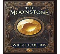 Wilkie Collins The Moonstone (Collector's Edition) (Laminated Hardback with Wilkie Collins Multicolor