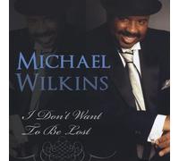 Wilkins, Michael - I Don't Want to Be Lost