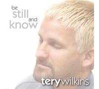 Wilkins, Tery - Be Still & Know