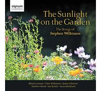 Wilkinson, S. - The Sunlight On The Garden: The Songs Of Stephen Wilkinson