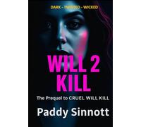 Will 2 Kill: The Prequel to Cruel Will Kill (The Will Kill Series)