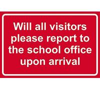 Will all visitors please report to the school office upon arrival sign - 3mm Aluminium sign 400mm x 300mm