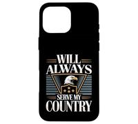 Will Always Serve My Country Patriotic Loyalty Case for iPhone 16 Pro Max