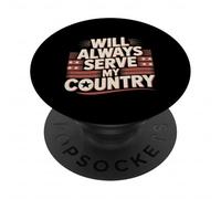 Will Always Serve My Country Patriotic Loyalty - PopSockets Adhesive PopGrip