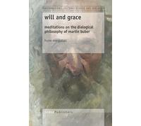 will and grace: meditations on the dialogical philosophy of martin buber (Transgressions: Cultural Studies and Education)