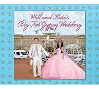 Will and Kate's Big Fat Gypsy Wedding: Photos from our big day, like