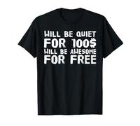 Will Be Quiet for 100 Dollars Shirt Vintage Funny Quote T-Shirt