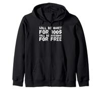 Will Be Quiet for 100 Dollars Shirt Vintage Funny Quote Zip Hoodie