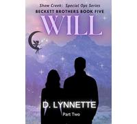 Will: Beckett Brothers Book 5: Part Two (Shaw Creek: Special Ops)