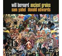 Will Bernard - Ancient Grains