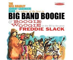 Will Bradley & Freddie Slack - Live Echoes of the Best in Big Band Boogie / Boogie Woogie: On The 88