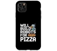 Will Build Robots For Pizza Engineering Robotics |- Case for iPhone 11 Pro Max