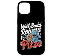 Will Build Robots For Pizza Engineering Robotics -------- Case for iPhone 13