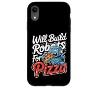Will Build Robots For Pizza Engineering Robotics -------- Case for iPhone XR