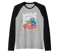 Will Build Robots For Pizza Engineering Robotics -------- Raglan Baseball Tee