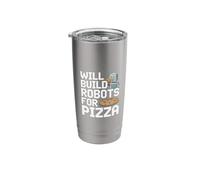 Will Build Robots for Pizza Engineering Robotics |- Stainless Steel Insulated Tumbler
