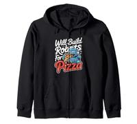 Will Build Robots For Pizza Engineering Robotics -------- Zip Hoodie