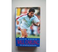 Will Carling: The Authorised Biography