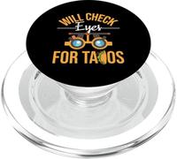 Will Check Eyes For Tacos - Optometrist Optometry Eye Doctor PopSockets PopGrip for MagSafe