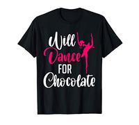 Will Dance For Chocolate Ballerina Dancer Dance Ballet T-Shirt