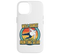 Will Dance For Hunting Gear Funny Hunter & Trapper Joke Case for iPhone 14