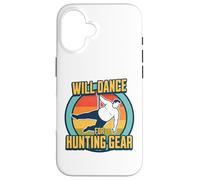 Will Dance For Hunting Gear Funny Hunter & Trapper Joke Case for iPhone 16