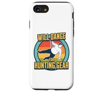 Will Dance For Hunting Gear Funny Hunter & Trapper Joke Case for iPhone SE (2020) / 7/8