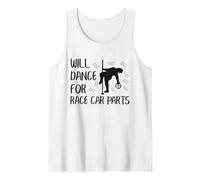 Will Dance For Race Car Parts Repair Guy Funny Mechanic Tank Top