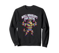 Will Deadlift For Taco Mexican Piñata Funny Gym weightlifter Sweatshirt