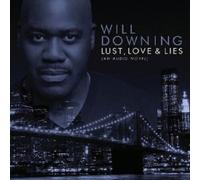WILL DOWNING "LUST LOVE & LIES (AN AUDIO NOVEL)" CD NEW