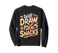 Will Draw for Snacks Artist Drawing Creative Pun Sweatshirt