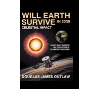 Will Earth survive in 2029: Celestial Impact NASA’s DART Mission and the Future of Planetary Defense