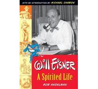 Will Eisner: A Spirited Life