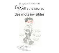 Will et le secret des mots invisibles (Les Explorateurs de l'Invisible)
