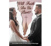 Will Faith Do Us Part? An Inside Look at Interchurch Marriage