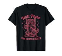 Will Fight for Human Rights Fighting Cat Equality Political T-Shirt