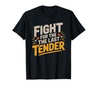 Will Fight Last Chicken Tender Humor Food Battle Competitive T-Shirt