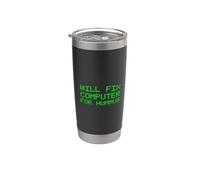 Will Fix Computer for Hummus Arab Jew PC Repair Technician Stainless Steel Insulated Tumbler
