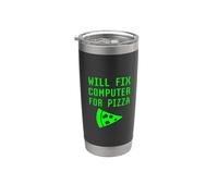 Will Fix Computer for Pizza Funny Tech Support Repair Geek Stainless Steel Insulated Tumbler