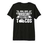 Will Give Cybersecurity Advice for Tacos Premium T-Shirt