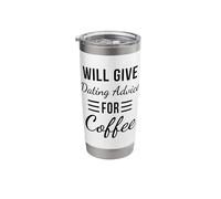 Will Give Dating Advice for Coffee Funny Relationship Stainless Steel Insulated Tumbler