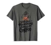 Will Give Marketing Advice for Coffee, Market Specialist T-Shirt