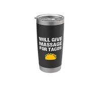 Will Give Massage for Tacos Therapist Funny Masseur Masseuse Stainless Steel Insulated Tumbler