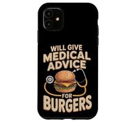 Will Give Medical Advice For Burgers Burger Lover Case for iPhone 11